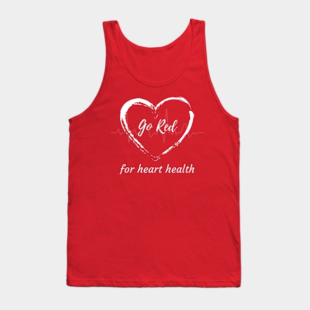 Go Red for Womens Heart Health Tank Top by apparel.tolove@gmail.com